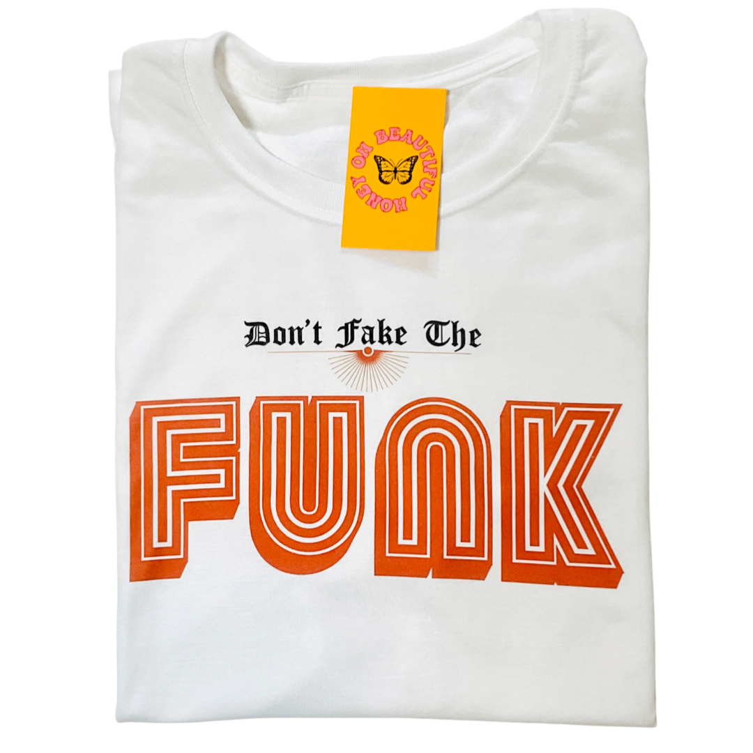 Don’t Fake The Funk Tee